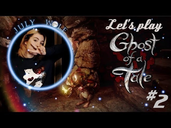 Let's play - Ghost of a Tale