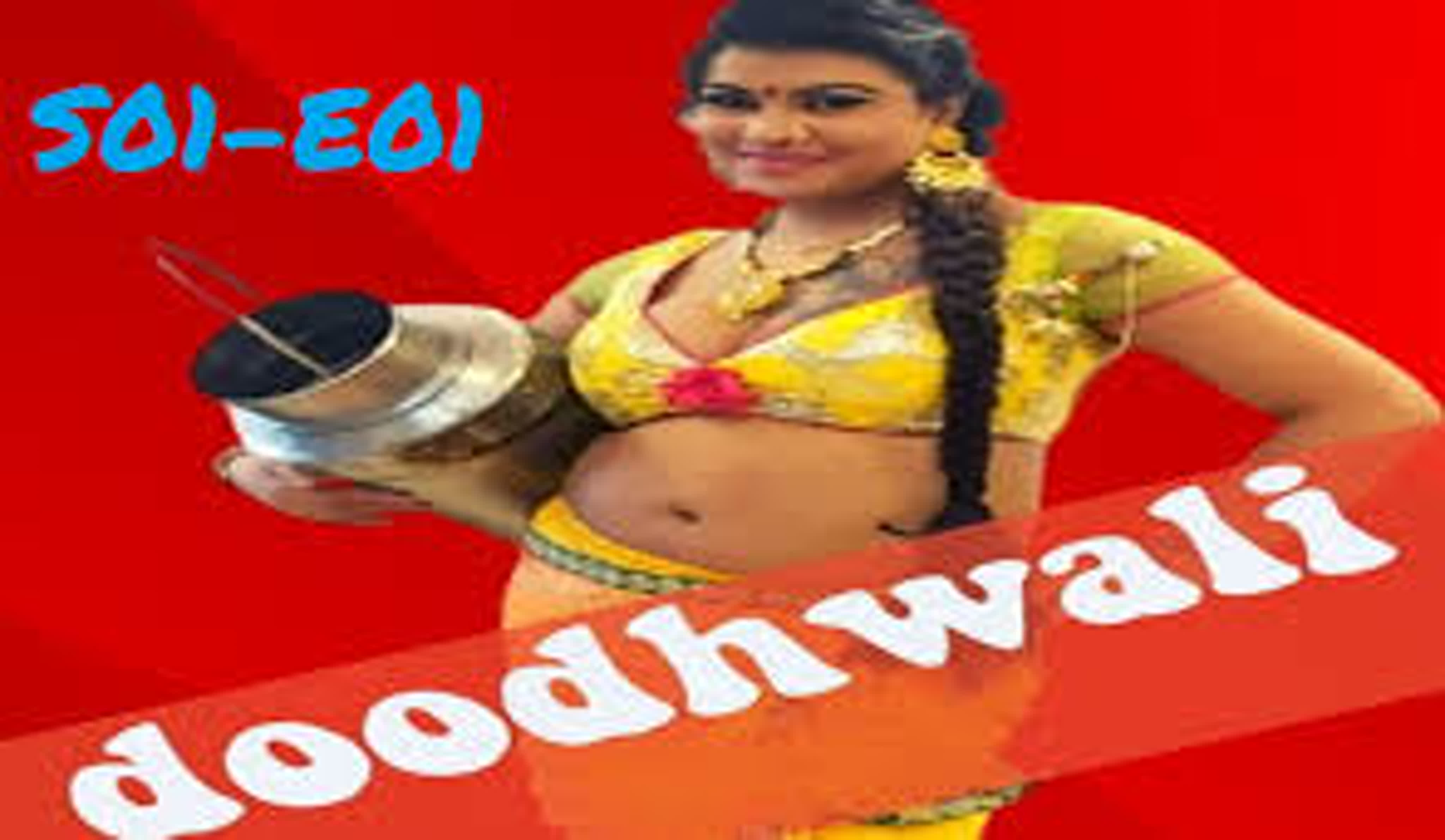 DOODHWALI=ALL EPISODES