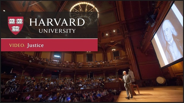 Justice: What's The Right Thing To Do? (Harvard)