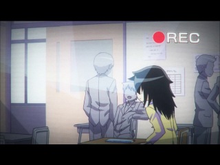 274. WataMote / Watashi ga Motenai no wa Dou Kangaete mo Omaera ga Warui! / Не моя вина, что я не популярна!