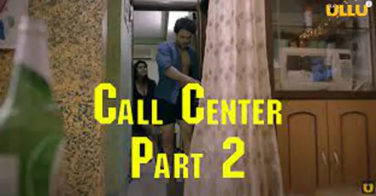 Call Center Part 2 S01 ULLU Originals Hindi Complete Web Series