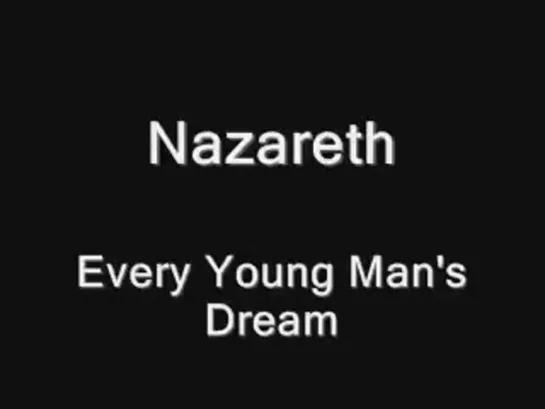 Nazareth- Every Young Mans Dream