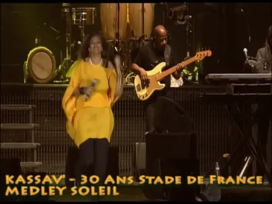 KASSAV__-_LIVE_30_ANS_STADE_DE_FRANCE_-_MEDLEY_SOLEILKASSAV