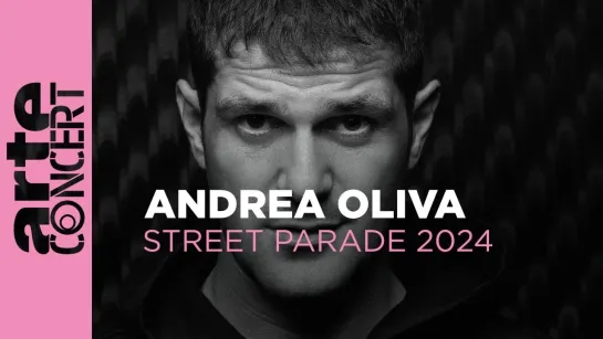 Andrea Oliva - Live @ Zurich Street Parade  [10.08.2024]