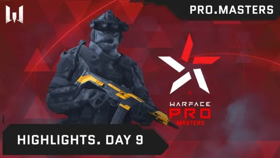 Турнир Warface PRO.Masters. Day 9. Highlights