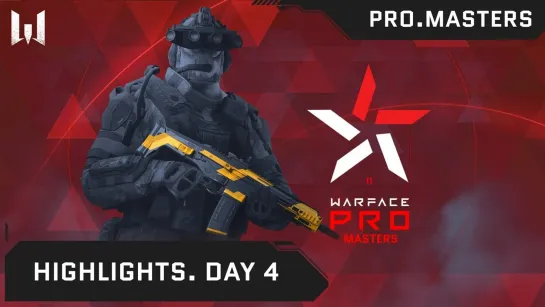 Турнир Warface PRO.Masters. Day 4. Highlights