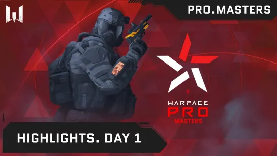 Турнир Warface PRO.Masters. Day 1. Highlights