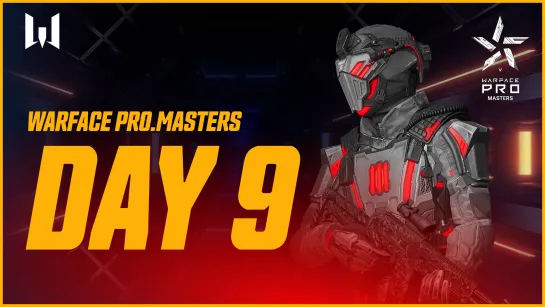 Warface PRO.Masters. Day 9