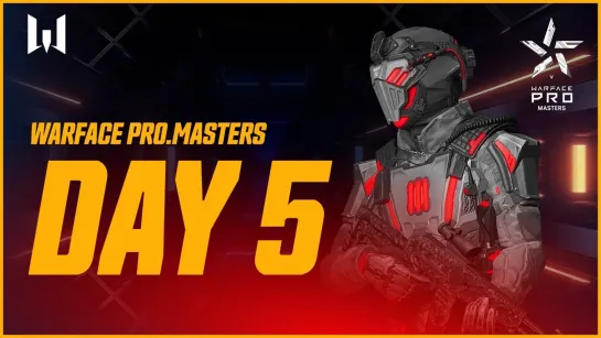 Турнир Warface PRO.Masters. Day 5