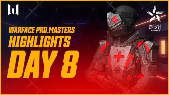 [Highlights] Турнир Warface PRO.Masters. Day 8. Highlights