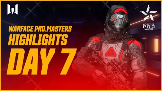 [Highlights] Турнир Warface PRO.Masters. Day 7. Highlights