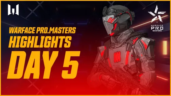 [Highlights] Турнир Warface PRO.Masters. Day 5. Highlights