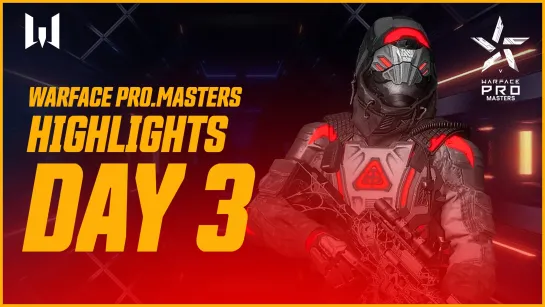 [Highlights] Турнир Warface PRO.Masters. Day 3. Highlights