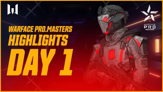 [Highlights] Турнир Warface PRO.Masters. Day 1. Highlights