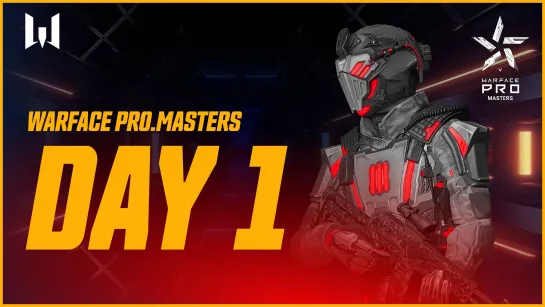 Турнир Warface PRO.Masters. Day 1