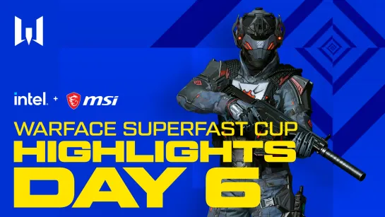 [Highlights] Warface Superfast Cup. Day 6. Highlights