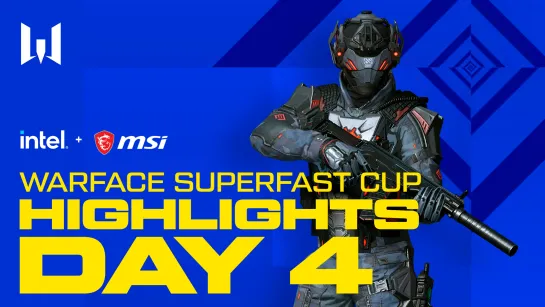 [Highlights] Warface Superfast Cup. Day 4. Highlights