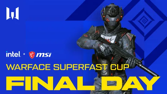 Турнир Warface Superfast Cup. Final Day