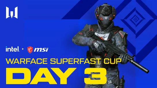 Турнир Warface Superfast Cup. Day 3