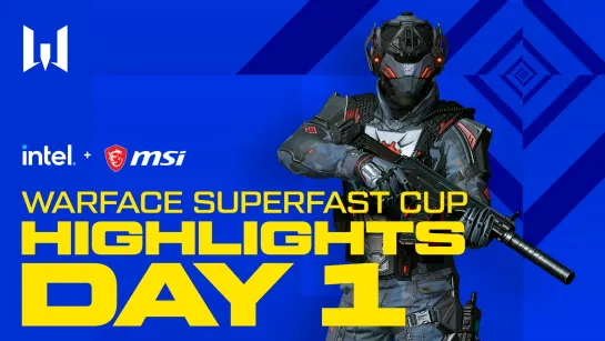 [Highlights] Warface Superfast Cup. Day 1. Highlights