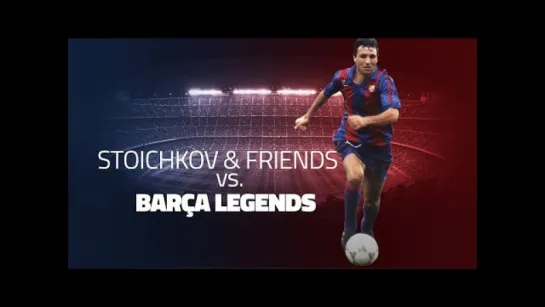 Stoichkov Friends vs Barça Legends