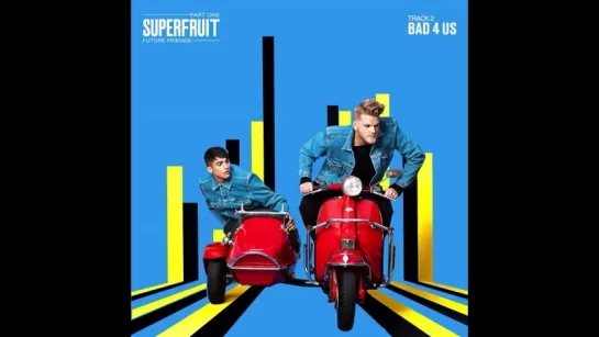 Superfruit Future Friends teaser - Bad 4 Us