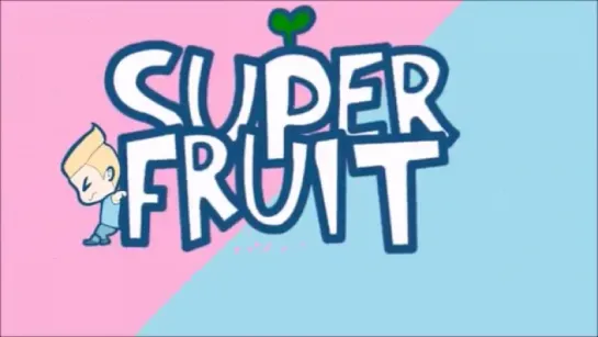 Fan`s version of Superfruit`s intro