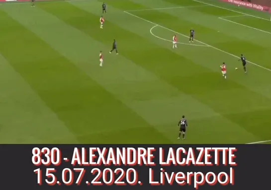 830 - АЛЕКСАНДРЕ ЛЯКАЗЕТТ,
15.07.2020. «Ливерпуль»./
830 - ALEXANDRE LACAZETTE,
15.07.2020. Liverpool.