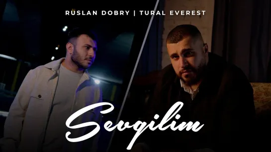 Руслан Добрый, Tural Everest - Sevgilim (Азербайджан 2023)