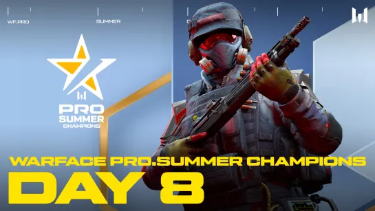 Турнир Warface PRO.Summer Champions. Day 8