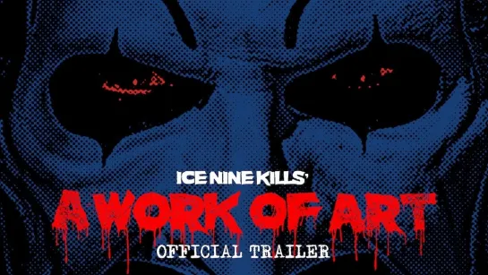 Трейлер Ice Nine Kills x Terrifier 3 - "A Work of Art"