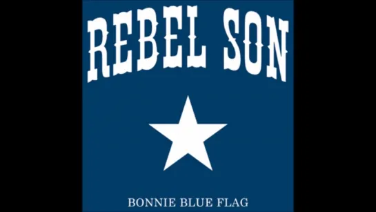 Rebel Son -- Battle Cry of Freedom (Confederate Version)