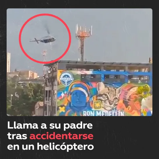 Sobrevive a un accidente de helicóptero en Colombia y llama a su padre