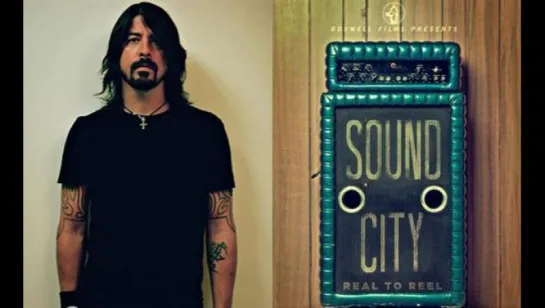 Город звука -  Sound City (Sound City Players) - Dave Grohl film Real to Reel ᴴᴰ  Русский перевод / Русская озвучка