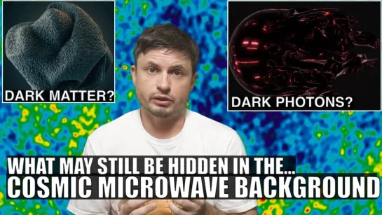 [Anton Petrov] Is Cosmic Microwave Background Hiding Signs of Dark Matter?