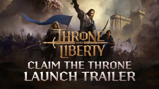 [Throne and Liberty] THRONE AND LIBERTY: Claim the Throne | Launch Trailer