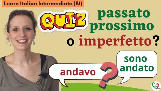 [Passione Italiana] 11. Learn Italian Intermediate (B1)- Quiz: Passato prossimo o imperfetto?