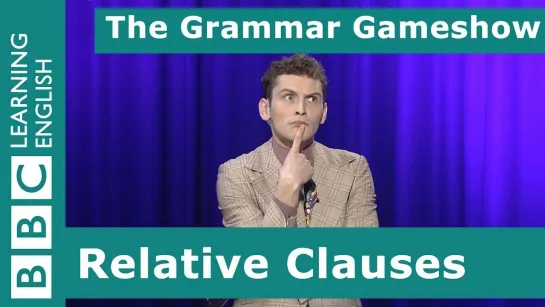 [BBC Learning English] Relative Clauses: The Grammar Gameshow Episode 11