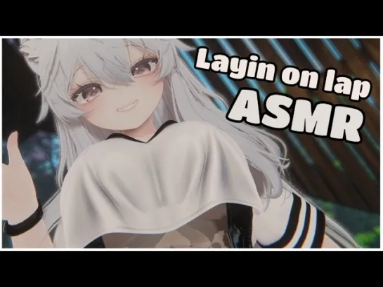 [Deucel ch.] 【ASMR Vrchat】 Falling asleep on catgirl lap! ♥ Headpats ♥ Laying on lap ♥ Taking care of you