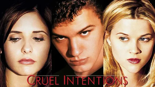 Жестокие игры/Cruel Intentions/Фильм, 1999