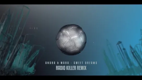 Andra  Mara - Sweet Dreams (Radio Killer Remix)