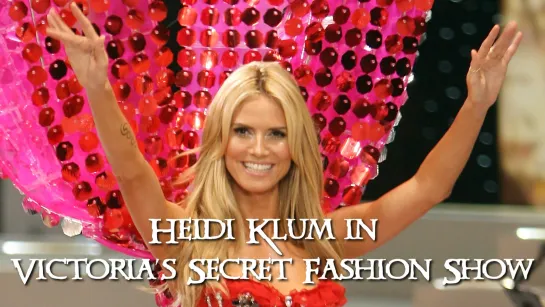 Heidi Klum in Victoria’s Secret Fashion Show, 2008