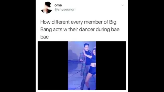 How different every member of Big Bang acts wtheir dancer during Bae Bae