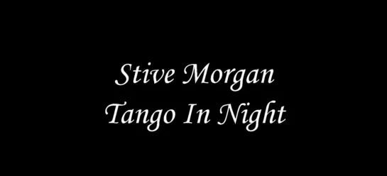 Stive Morgan - Tango In Night (remix 2019) Афоня