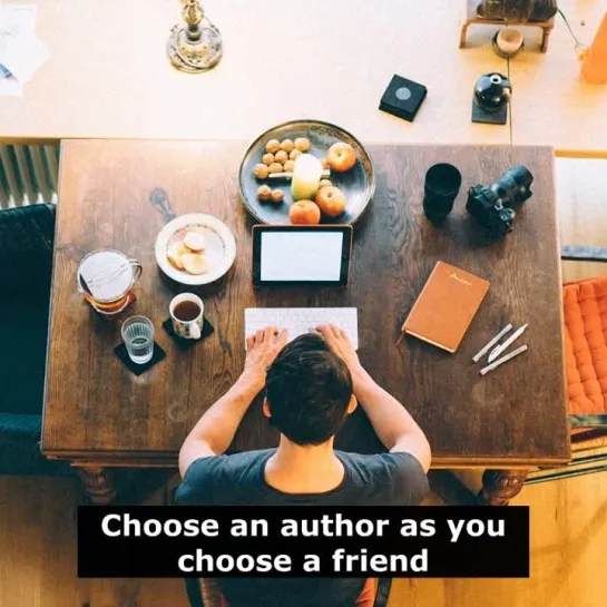 Английские пословицы: Choose an author as you choose a friend