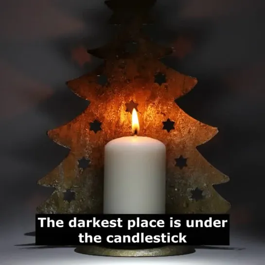 Английские пословицы: The darkest place is under the candlestick