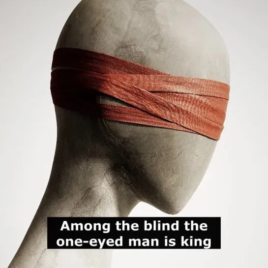 Английские пословицы: Among the blind the one-eyed man is king