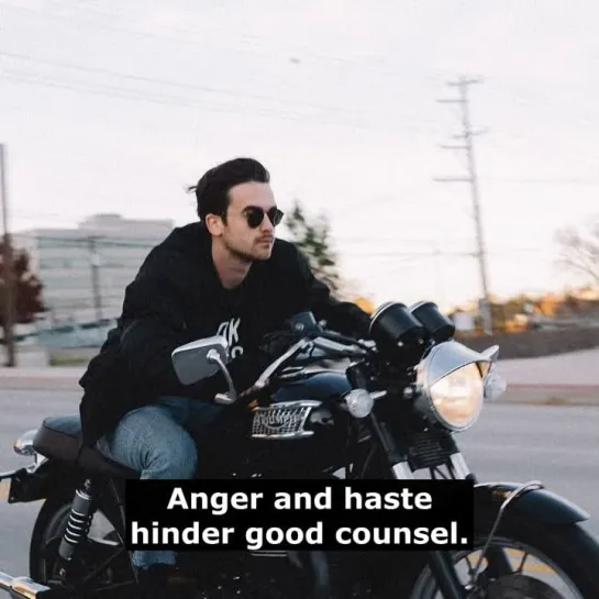 Английские пословицы: Anger and haste hinder good counsel