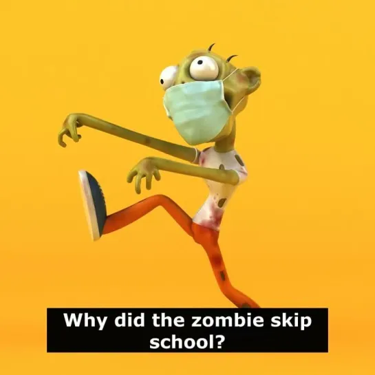 Шутки на английском языке: Why did the zombie skip school?