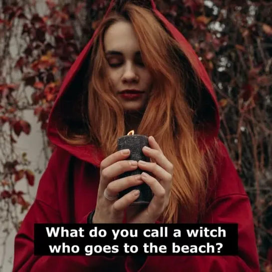 Шутки на английском языке: What do you call a witch who goes to the beach?